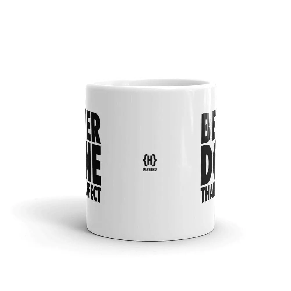 Better Done Than Perfect White Glossy Mug
