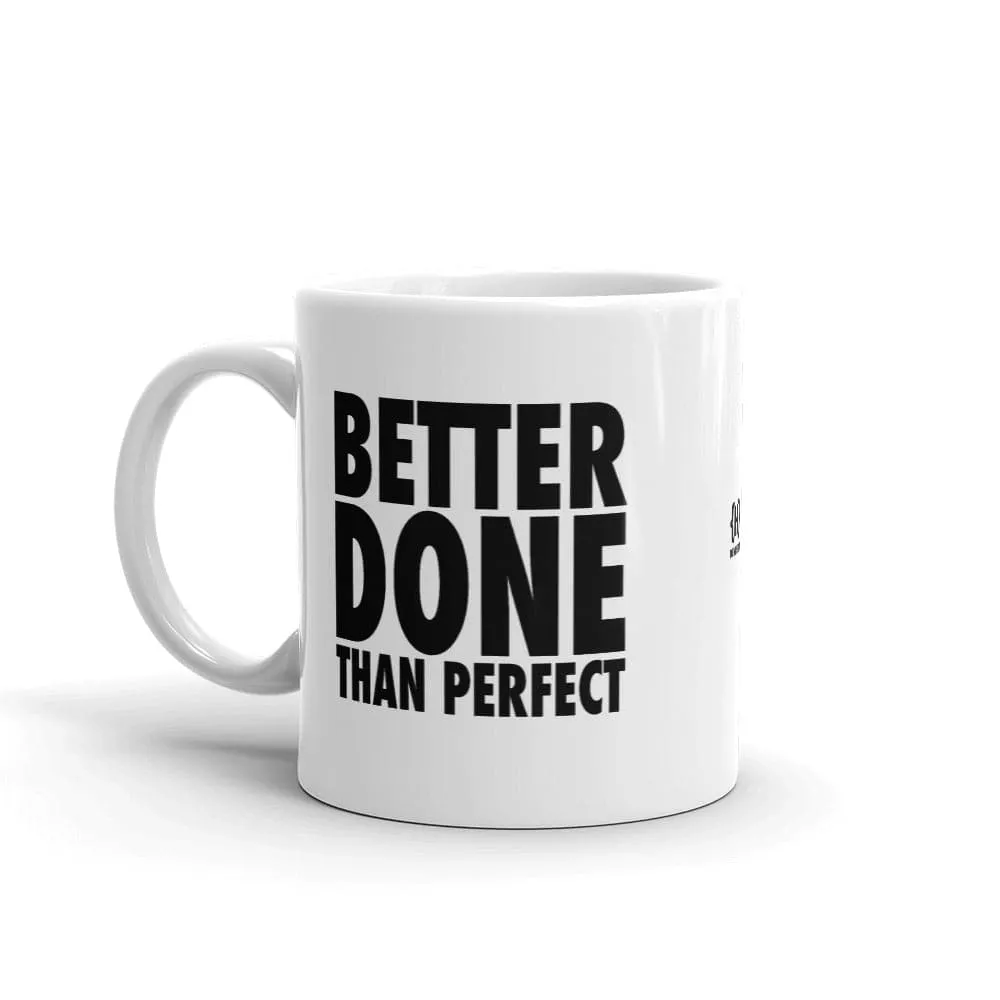 Better Done Than Perfect White Glossy Mug