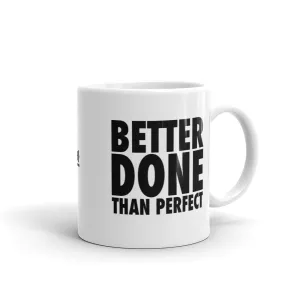 Better Done Than Perfect White Glossy Mug