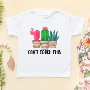 Can't Touch This Toddler & Kids T Shirt