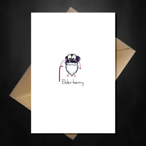 Cute Birthday Card - Elderberry! Funny comedy joke with Elder-berry pun