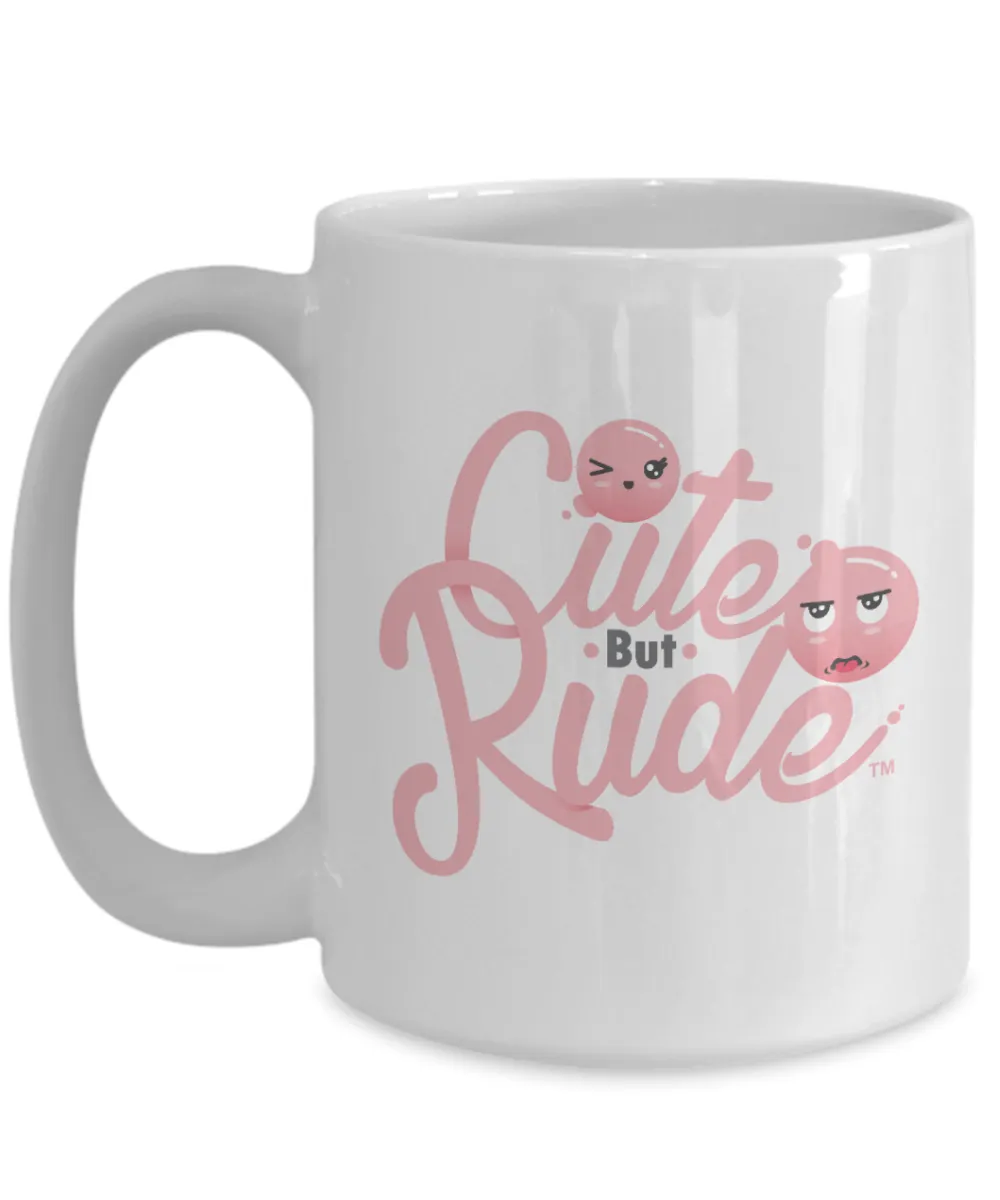 Cute But Rude Mug Ceramic Coffee Cup