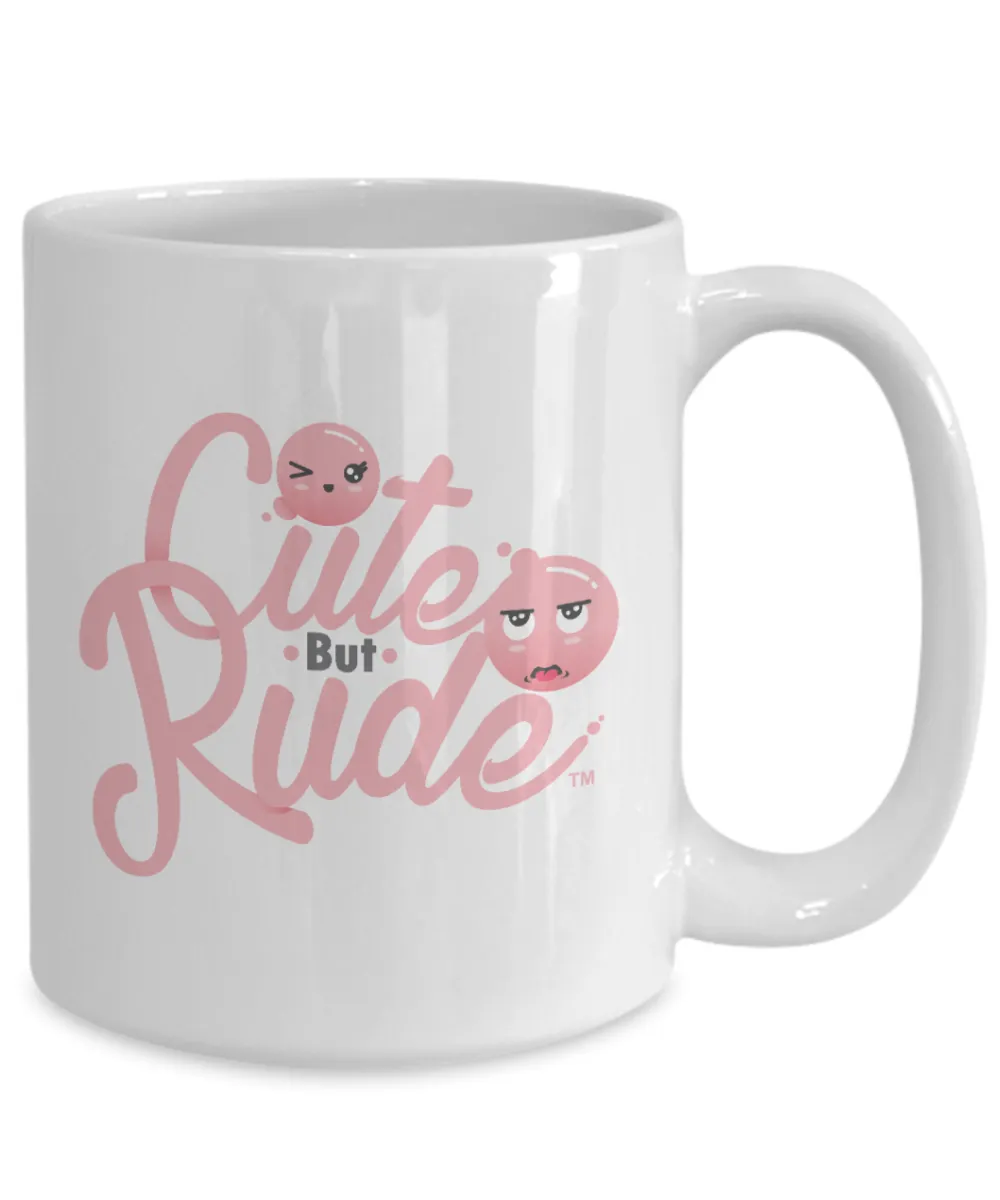 Cute But Rude Mug Ceramic Coffee Cup