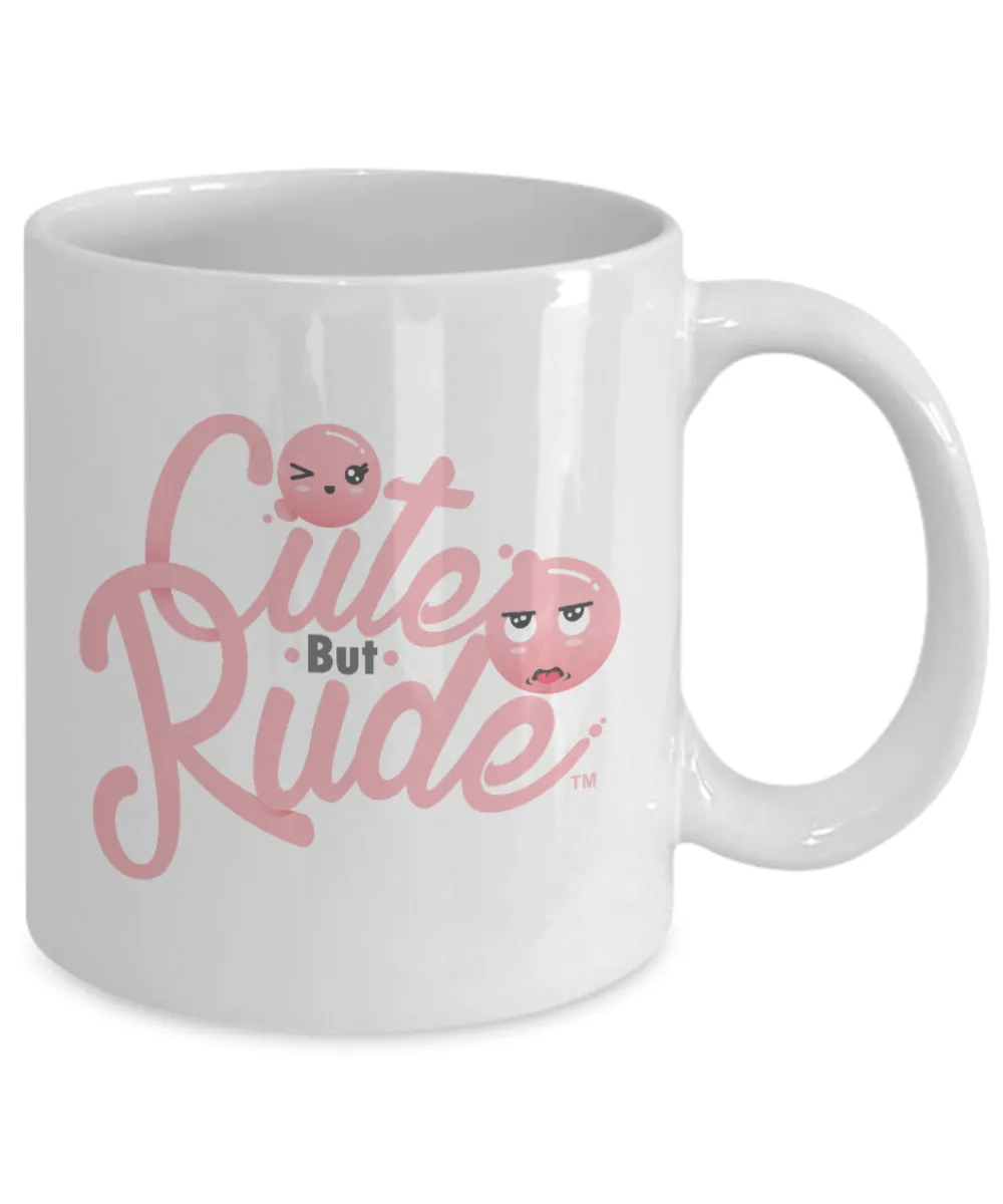 Cute But Rude Mug Ceramic Coffee Cup