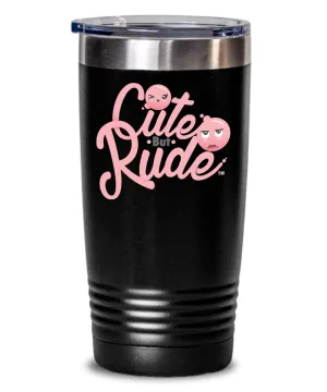 Cute But Rude Tumbler Gifts Metal Mug Double Wall Vacuum Insulated Hot Cold Travel Cup 30oz BPA Free