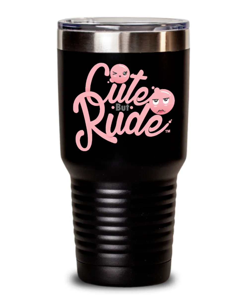 Cute But Rude Tumbler Gifts Metal Mug Double Wall Vacuum Insulated Hot Cold Travel Cup 30oz BPA Free
