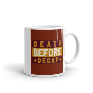 DEATH BEFORE DECAF Mug