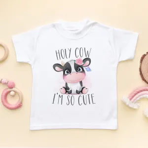 Holy Cow I'm So Cute Toddler & Kids T Shirt