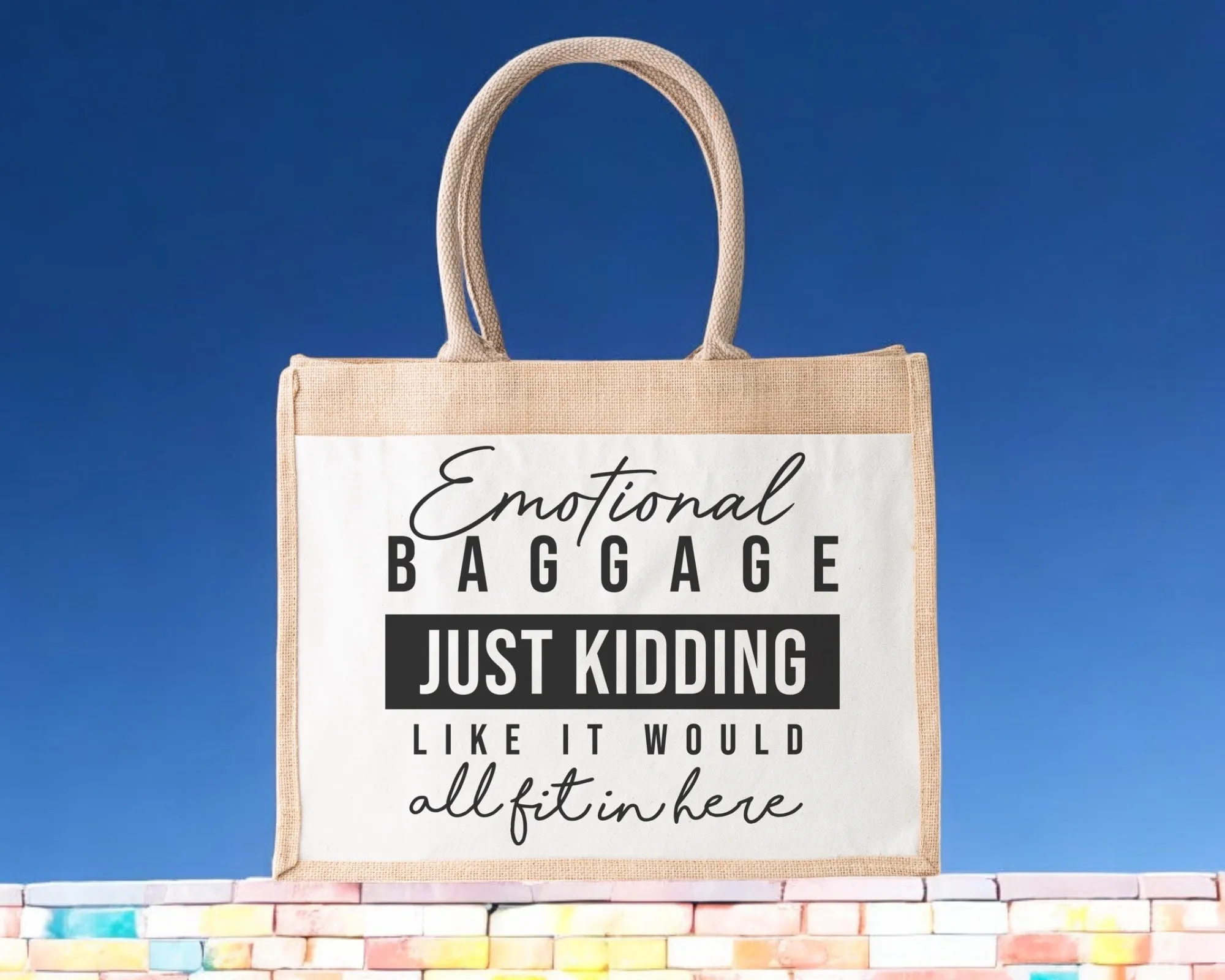 Jute Tote Bag Emotional Baggage Just Kidding