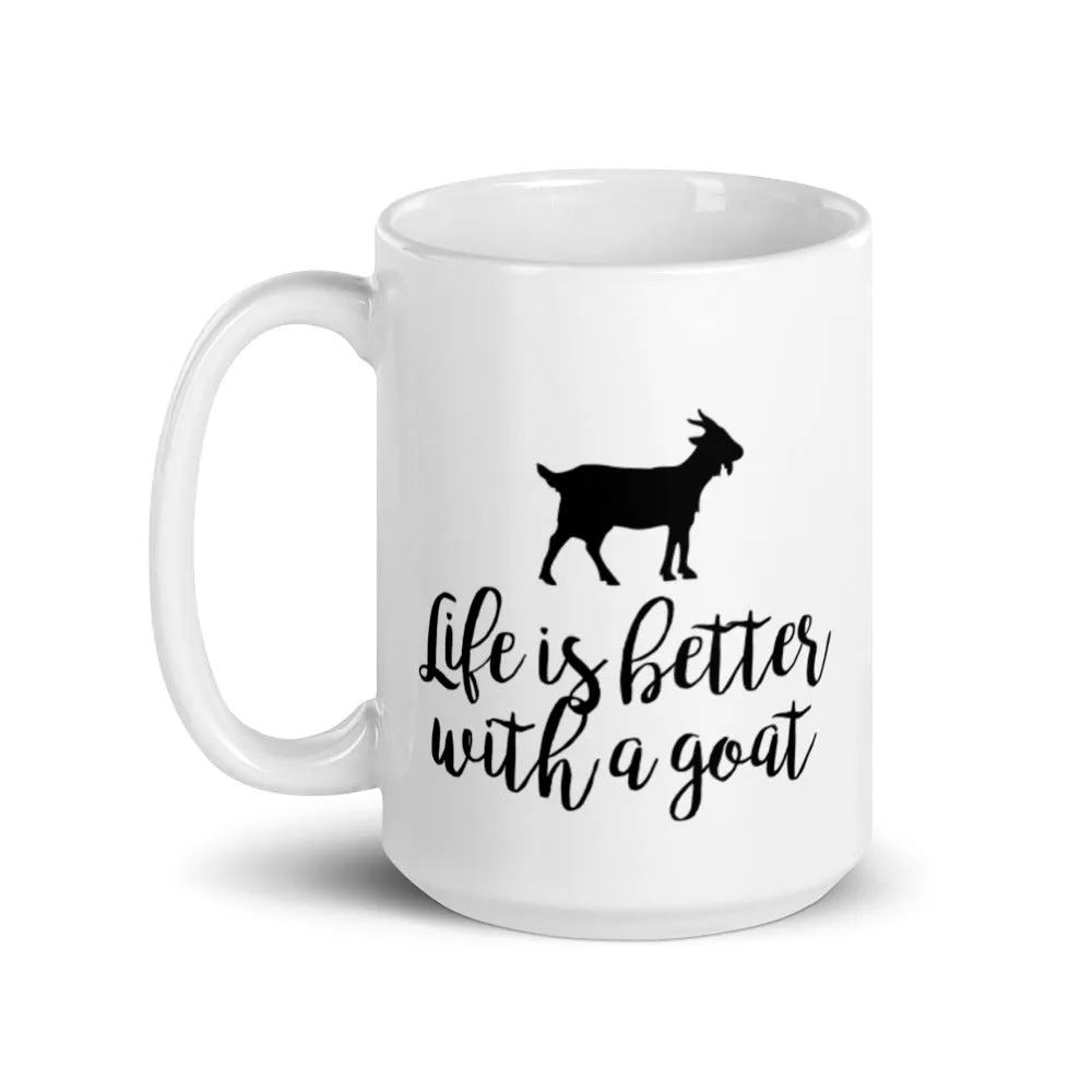 Life is Better with a Goat Mug