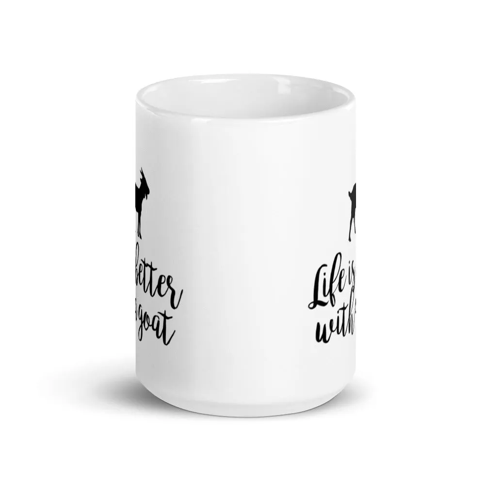 Life is Better with a Goat Mug