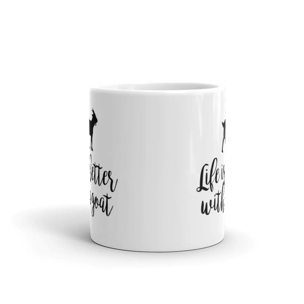 Life is Better with a Goat Mug