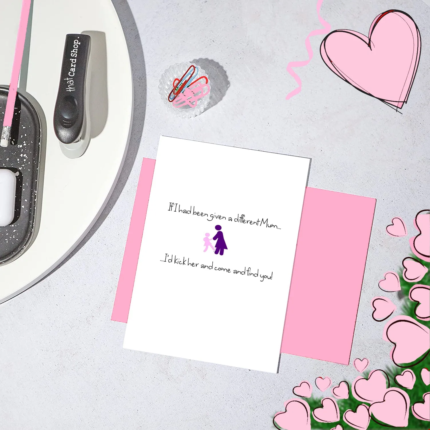 Naughty Sentimental Mothers Day Card - If I had a different Mum...