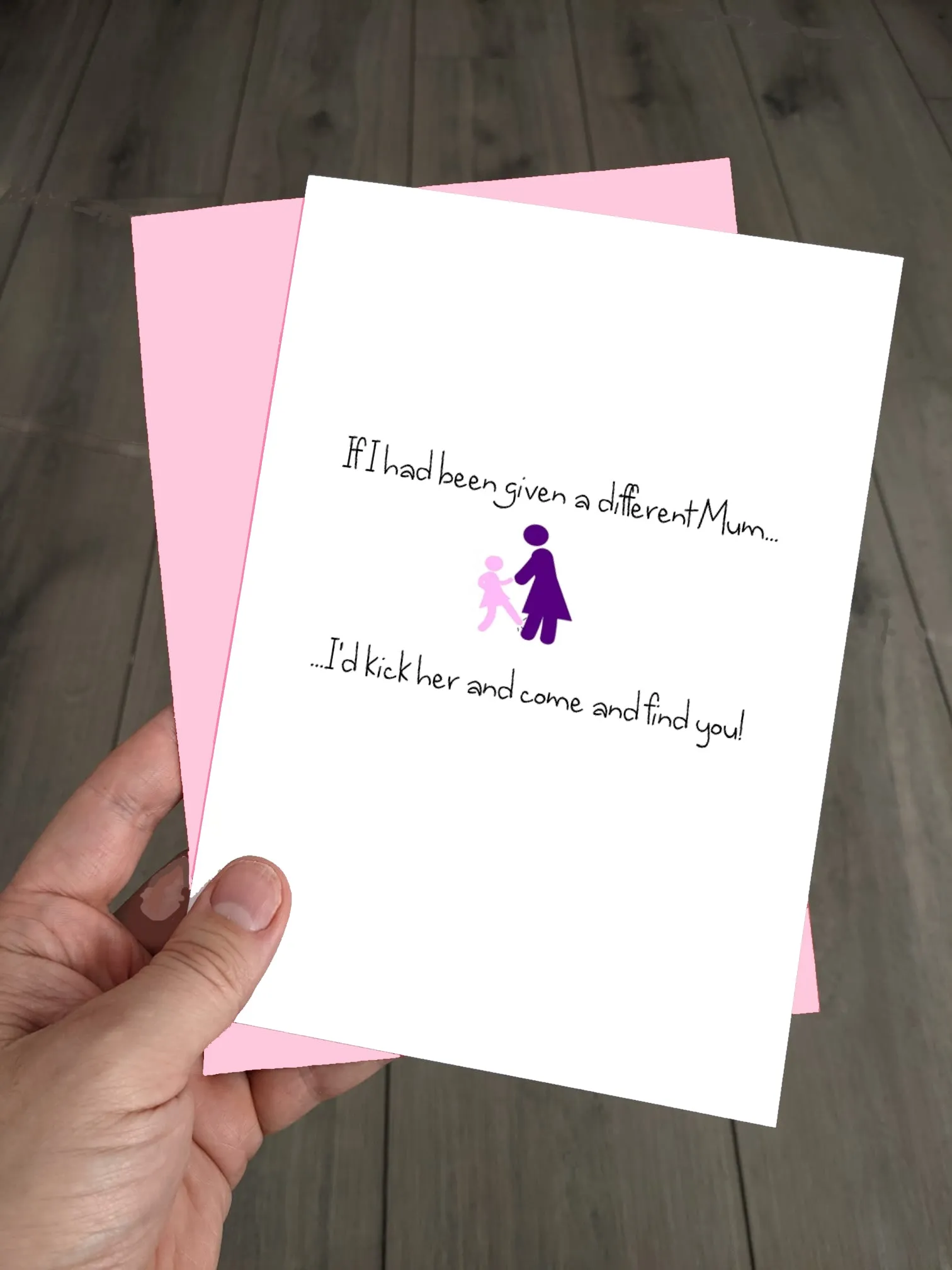 Naughty Sentimental Mothers Day Card - If I had a different Mum...