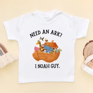 Need An Ark? I Noah Guy T Shirt