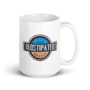 OLDSTIPATED Too Old To Give A Sh***! White glossy mug