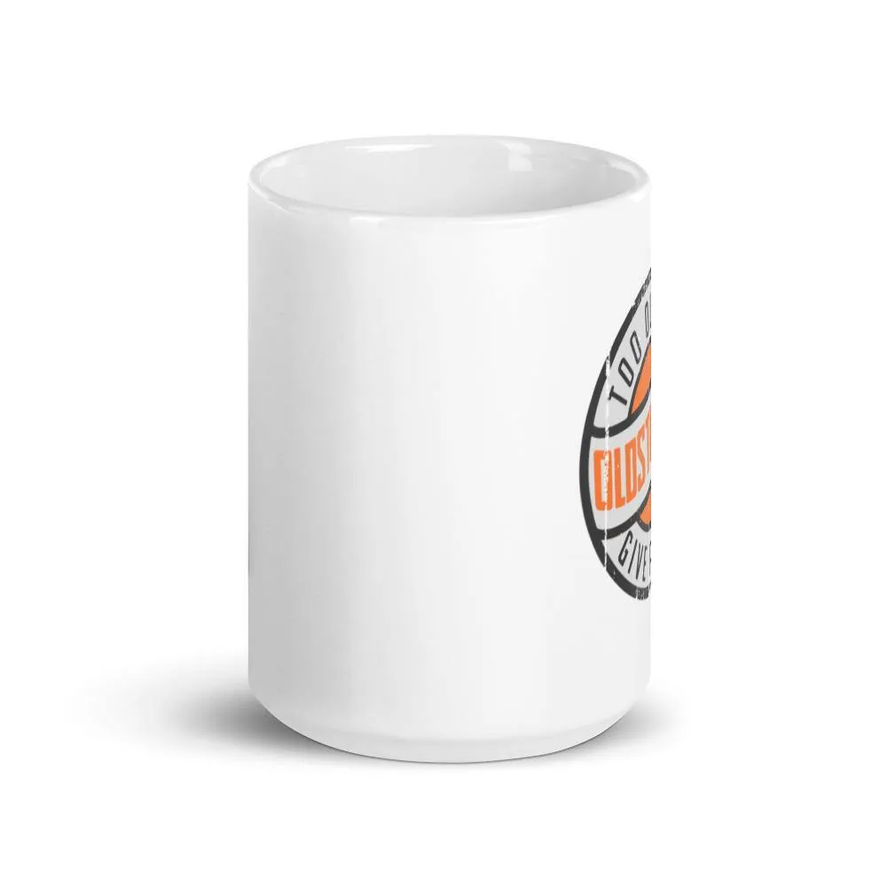OLDSTIPATED Too Old To Give A Sh***! White glossy mug