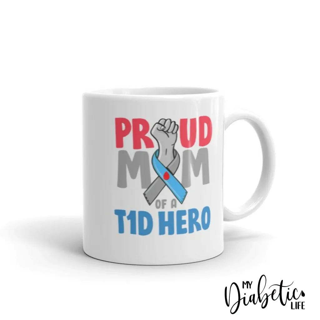 Proud Mum of a T1D Hero - Diabetes Awareness Coffee Mug