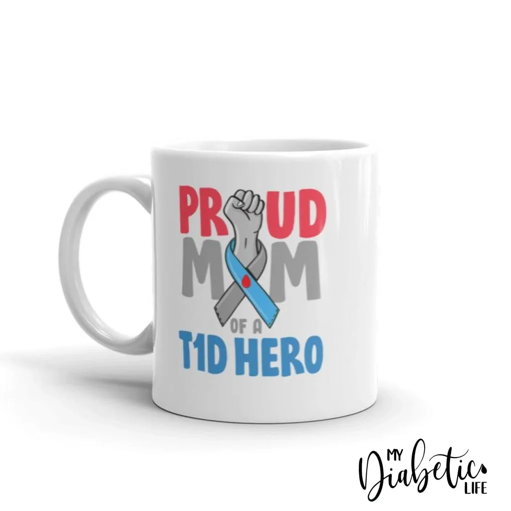 Proud Mum of a T1D Hero - Diabetes Awareness Coffee Mug