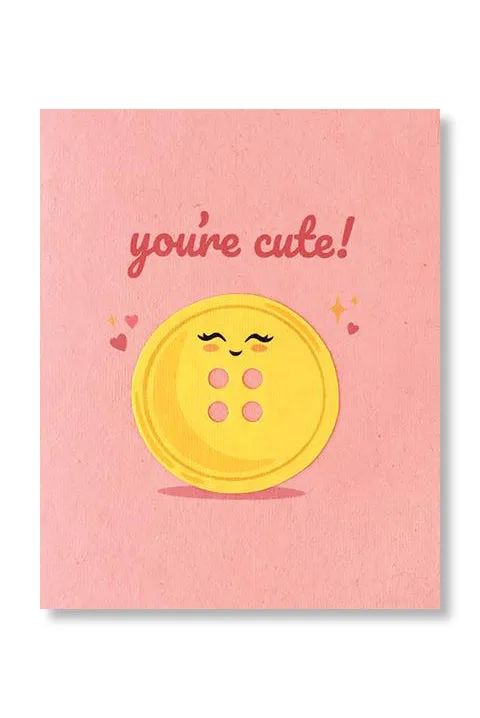 You're Cute Button